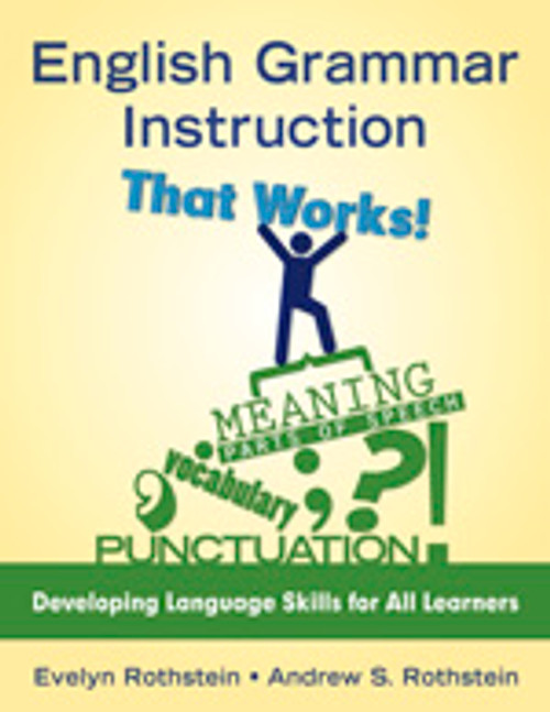 English Grammar Instruction That Works! (Developing Language Skills for All Learners) - 9781412959483 by Evelyn Rothstein, Andrew S. Rothstein, 9781412959483