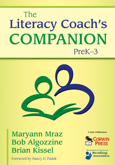 The Literacy Coach's Companion, PreK-3 by Maryann Mraz, Bob Algozzine, Brian Kissel, 9781412960731
