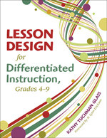 Lesson Design for Differentiated Instruction, Grades 4-9 by Kathy Tuchman Glass, 9781412959827
