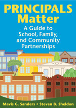 Principals Matter (A  Guide to School, Family, and Community Partnerships) by Mavis G. Sanders, Steven B. Sheldon, 9781412960427