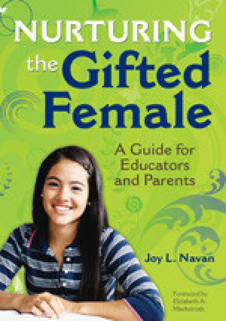 Nurturing the Gifted Female (A Guide for Educators and Parents) - 9781412961363 by Joy L. Navan