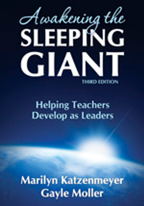 Awakening the Sleeping Giant (Helping Teachers Develop as Leaders) by Marilyn Katzenmeyer, Gayle Moller, 9781412960403