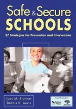 Safe & Secure Schools (27 Strategies for Prevention and Intervention) by Judy M. Brunner, Dennis K. Lewis, 9781412962995