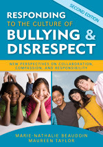 Responding to the Culture of Bullying and Disrespect (New Perspectives on Collaboration, Compassion, and Responsibility) by Marie-Nathalie Beaudoin, Maureen Taylor, 9781412968546