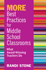 MORE Best Practices for Middle School Classrooms (What Award-Winning Teachers Do) by Randi Stone, 9781412963428