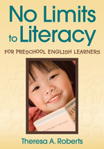 No Limits to Literacy for Preschool English Learners by Theresa A. Roberts, 9781412965644