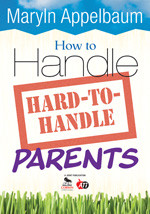 How to Handle Hard-to-Handle Parents by Maryln Appelbaum, 9781412964418