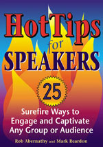 Hot Tips for Speakers (Surefire Ways to Engage and Captivate Any Group or Audience) by Mark Reardon, Rob Abernathy, 9781569761441