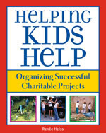 Helping Kids Help (Organizing Successful Charitable Projects) - 9781569762110 by Renee Heiss, 9781569762110
