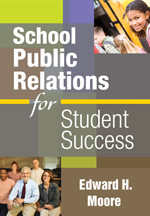 School Public Relations for Student Success - 9781412965675 by Edward H. Moore, 9781412965675