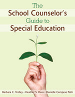 The School Counselor′s Guide to Special Education by Barbara C. Trolley, Heather S. Haas, Danielle Campese Patti, 9781412968317
