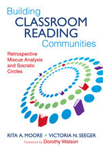 Building Classroom Reading Communities (Retrospective Miscue Analysis and Socratic Circles) by Rita A. Moore, Victoria N. Seeger, 9781412968010