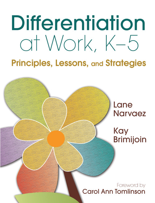 Differentiation at Work, K-5 (Principles, Lessons, and Strategies) by Lane Narvaez, Kay Brimijoin, 9781412971317