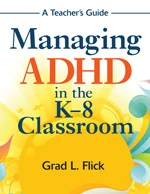Managing ADHD in the K-8 Classroom (A Teacher′s Guide) by Grad L. Flick, 9781412969109