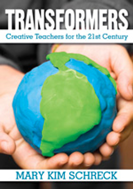 Transformers (Creative Teachers for the 21st Century) by Mary Kim Schreck, 9781412971126