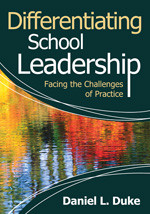 Differentiating School Leadership (Facing the Challenges of Practice) by Daniel L. Duke, 9781412970501