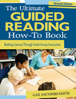 The Ultimate Guided Reading How-To Book (Building Literacy Through Small-Group Instruction) - 9781412970563 by Gail Saunders-Smith, 9781412970563