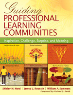 Guiding Professional Learning Communities (Inspiration, Challenge, Surprise, and Meaning) by Shirley M. Hord, James L. Roussin, William A. Sommers, 9781412972710