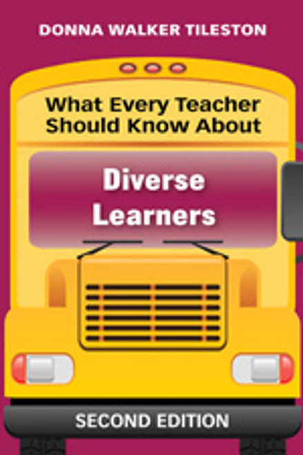 What Every Teacher Should Know About Diverse Learners by Donna Walker Tileston, 9781412971751