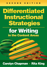Differentiated Instructional Strategies for Writing in the Content Areas by Carolyn Chapman, Rita King, 9781412972321