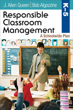 Responsible Classroom Management, Grades K-5 (A Schoolwide Plan) by J. Allen Queen, Bob Algozzine, 9781412973908