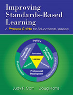 Improving Standards-Based Learning (A Process Guide for Educational Leaders) by Judy F. Carr, Doug Harris, 9781412965699