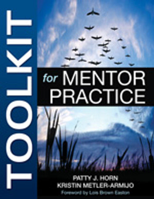 Toolkit for Mentor Practice by Patty J. Horn, Kristin Metler-Armijo, 9781412976510
