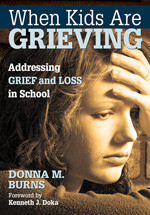 When Kids Are Grieving (Addressing Grief and Loss in School) - 9781412974905 by Donna M. Burns, 9781412974905