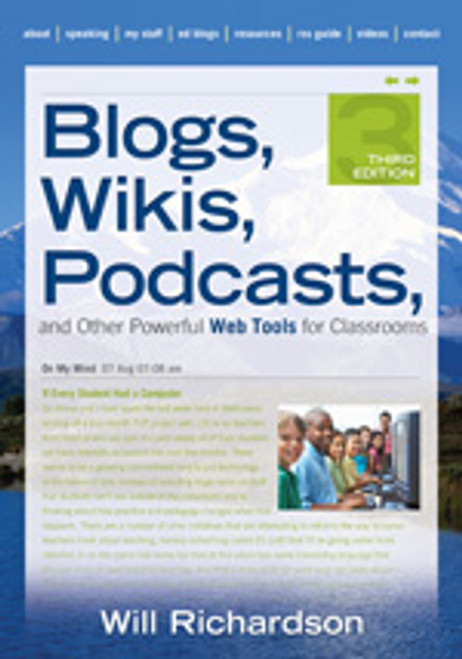 Blogs, Wikis, Podcasts, and Other Powerful Web Tools for Classrooms by Will Richardson, 9781412977470