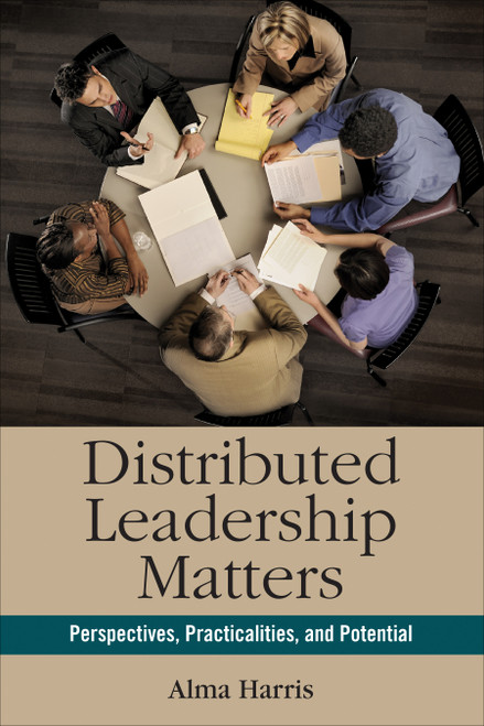 Distributed Leadership Matters (Perspectives, Practicalities, and Potential) by Alma Harris, 9781412981187