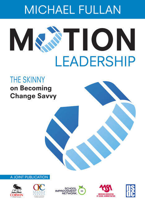 Motion Leadership (The Skinny on Becoming Change Savvy) by Michael Fullan, 9781412981316