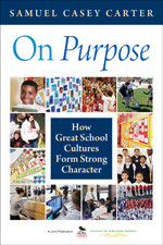 On Purpose (How Great School Cultures Form Strong Character) by Samuel Casey Carter, 9781412986724
