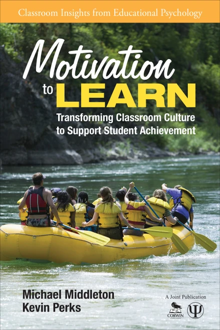 Motivation to Learn (Transforming Classroom Culture to Support Student Achievement) by Michael Middleton, Kevin Perks, 9781412986717