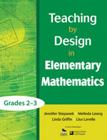 Teaching by Design in Elementary Mathematics, Grades 2-3 by Jennifer Stepanek, Melinda Leong, Linda Griffin, Lisa Lavelle, 9781412987059