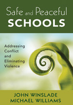 Safe and Peaceful Schools (Addressing Conflict and Eliminating Violence) by John Winslade, Michael Williams, 9781412986755