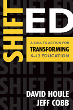 Shift Ed (A Call to Action for Transforming K-12 Education) by David Houle, Jeff Cobb, 9781412992961