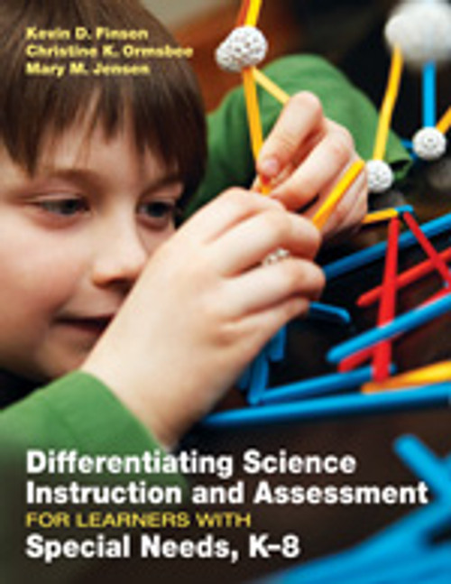 Differentiating Science Instruction and Assessment for Learners With Special Needs, K-8 by Kevin D. Finson, Christine K. Ormsbee, Mary M. Jensen, 9781412993999