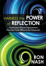 Harness the Power of Reflection (Continuous School Improvement From the Front Office to the Classroom) by Ron Nash, 9781412992671