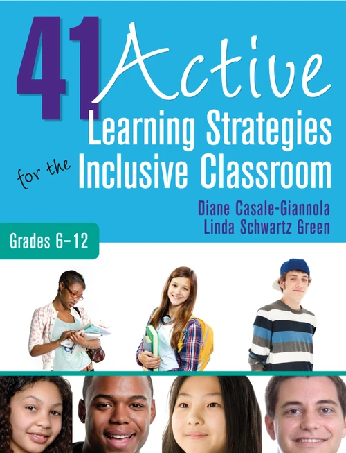 41 Active Learning Strategies for the Inclusive Classroom, Grades 6-12 by Diane Casale-Giannola, Linda Schwartz Green, 9781412993975