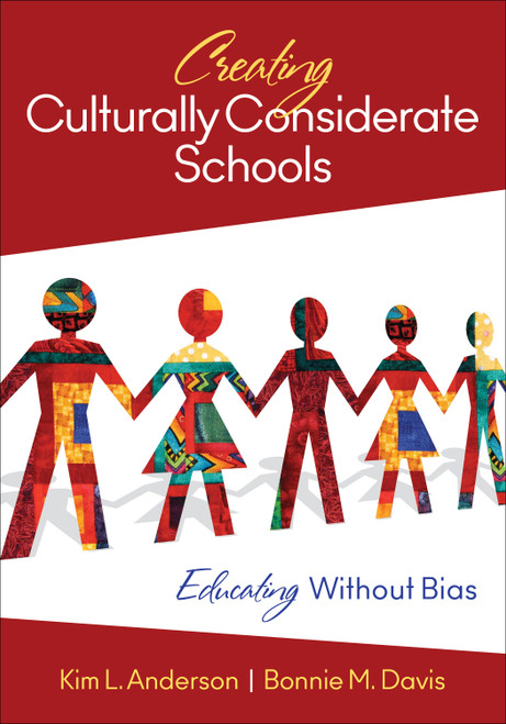 Creating Culturally Considerate Schools (Educating Without Bias) by Kim L. Anderson, Bonnie M. Davis, 9781412996242