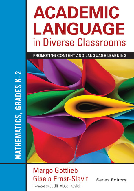 Academic Language in Diverse Classrooms: Mathematics, Grades K-2 (Promoting Content and Language Learning) by Margo Gottlieb, Gisela Ernst-Slavit, 9781452234816