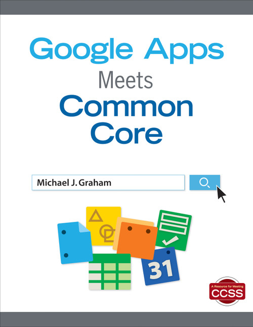 Google Apps Meets Common Core by Michael J. Graham, 9781452257334