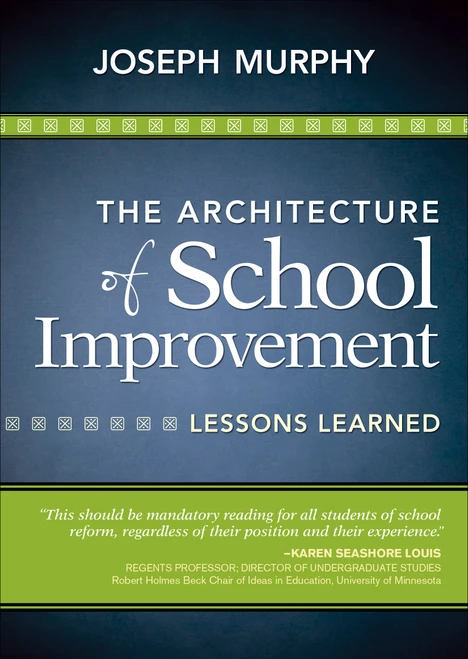 The Architecture of School Improvement (Lessons Learned) by Joseph  Murphy, 9781452268224