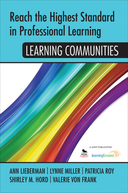 Reach the Highest Standard in Professional Learning: Learning Communities by Shirley M. Hord, Patricia Roy, 9781452291833