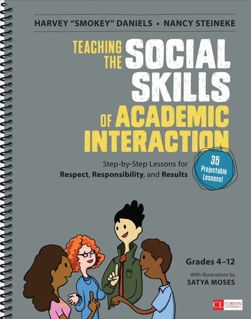 Teaching the Social Skills of Academic Interaction, Grades 4-12 (Step-by-Step Lessons for Respect, Responsibility, and Results) by Harvey "Smokey" Daniels, Nancy Steineke, 9781483350950