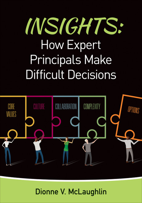 Insights: How Expert Principals Make Difficult Decisions by Dionne V. McLaughlin, 9781483351193