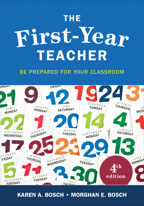 The First-Year Teacher (Be Prepared for Your Classroom) by Karen A. Bosch, Morghan E. Bosch, 9781483317717