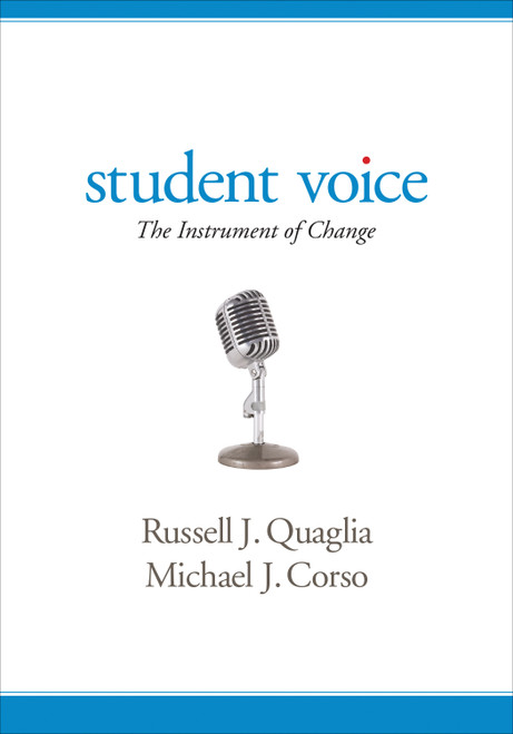 Student Voice (The Instrument of Change) by Russell J. Quaglia, Michael J. Corso, 9781483358130