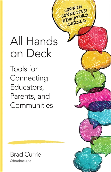 All Hands on Deck (Tools for Connecting Educators, Parents, and Communities) by Brad Currie, 9781483371764