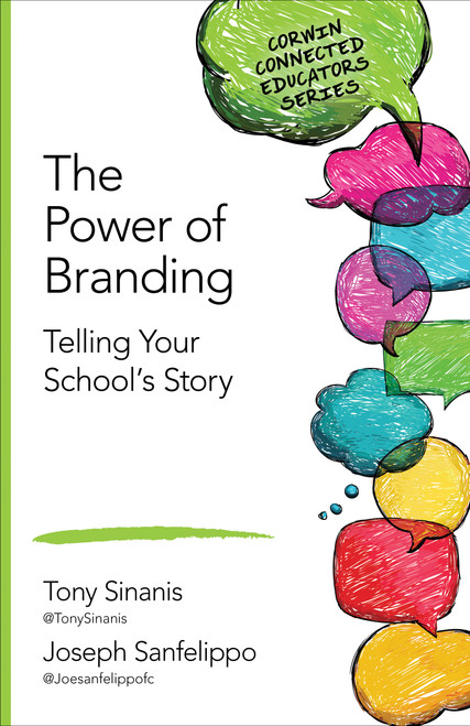 The Power of Branding (Telling Your School′s Story) by Tony Sinanis, Joseph Sanfelippo, 9781483371917